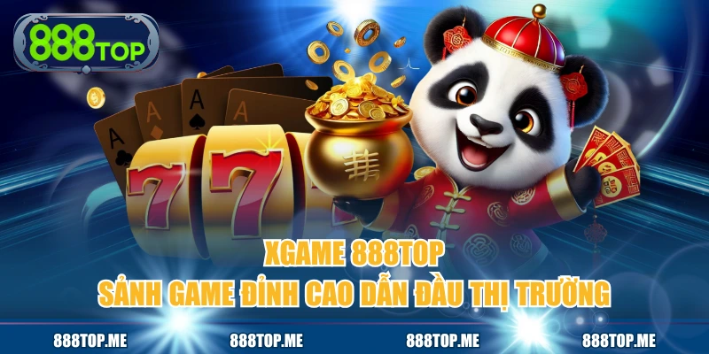 Kho trò chơi phong phú tại Xgame 888TOP